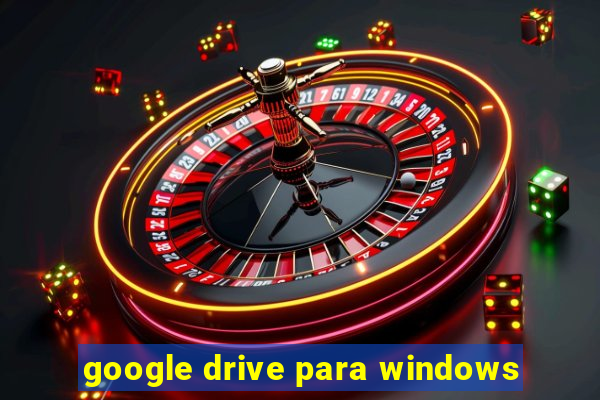 google drive para windows